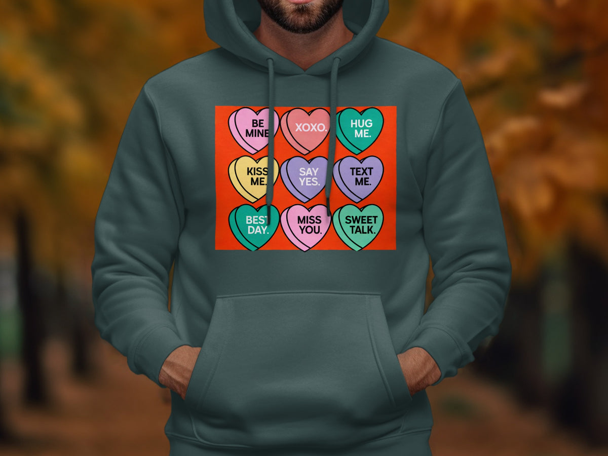 Hoodie with nine candy hearts: Be Mine, XOXO, Hug Me, Kiss Me, Say Yes, Text Me, Best Day, Miss You, Sweet Talk.