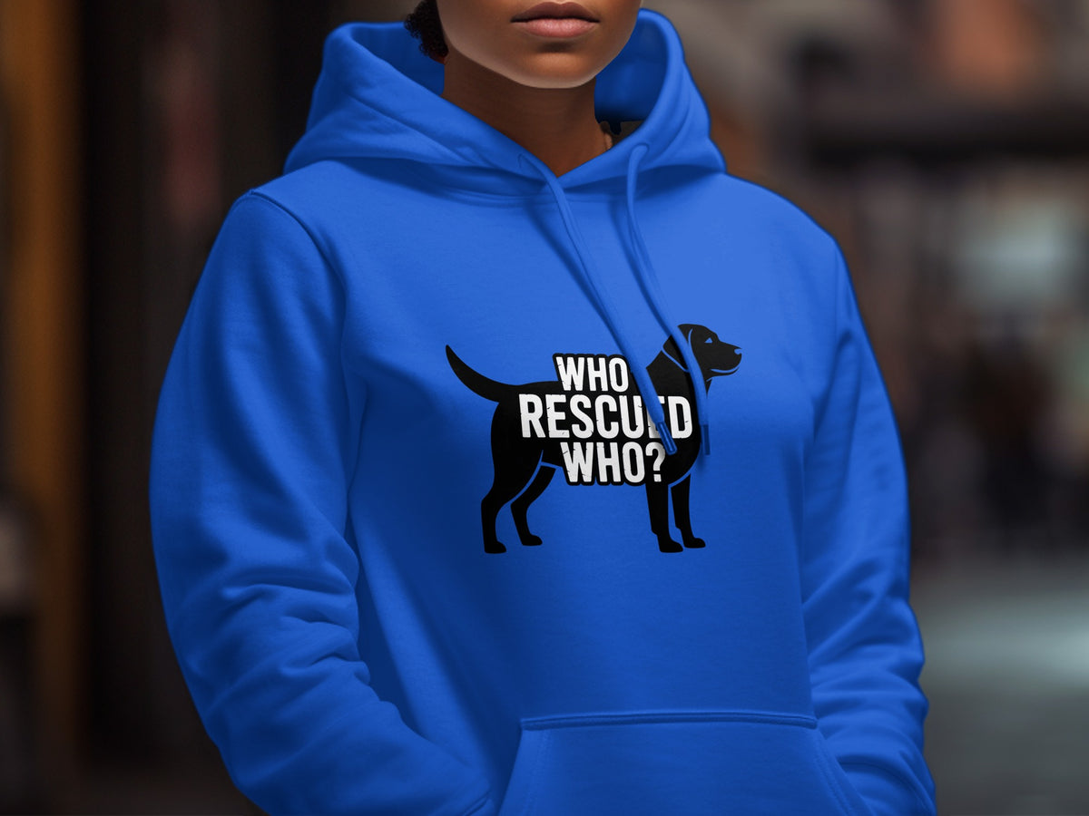 Blue hoodie with black silhouette of a dog and text "WHO RESCUED WHO?".