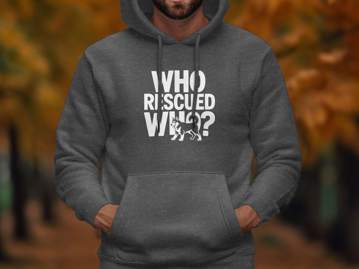 Dark grey hoodie with "WHO RESCUED WHO?" and husky graphic.