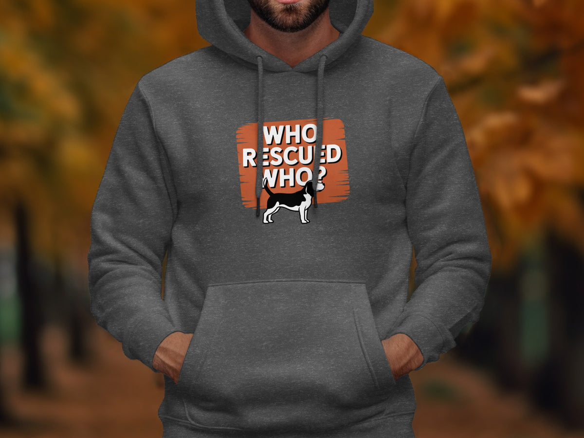Dark grey hoodie with "WHO RESCUED WHO?" text and a beagle.