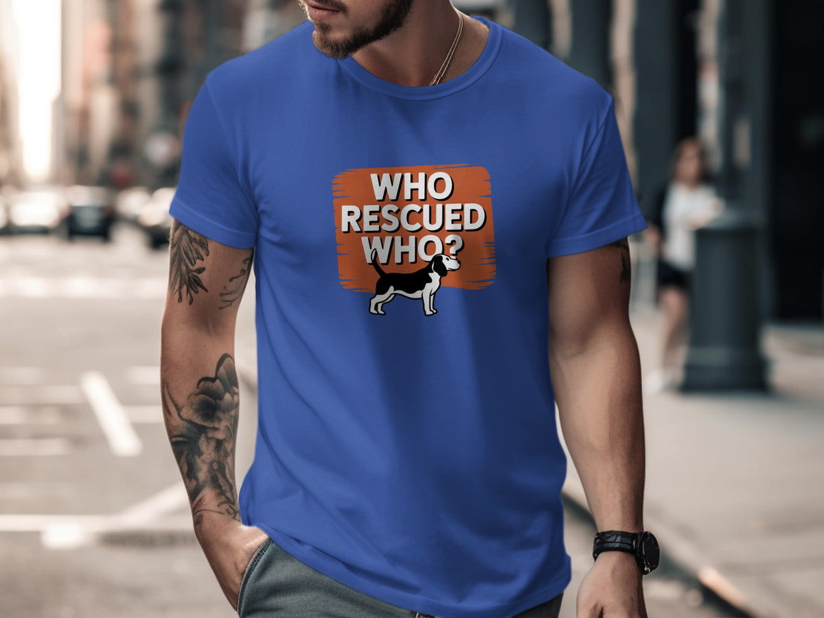 Blue t-shirt with orange graphic: "WHO RESCUED WHO?" and a dog.