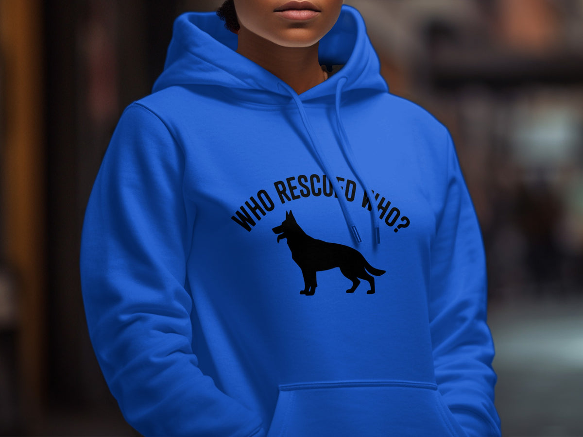 Blue hoodie with black text "WHO RESCUED WHO?" and German Shepherd silhouette.
