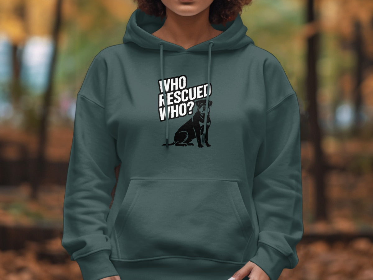 Dark green hoodie with "WHO RESCUED WHO?" text and dog graphic.