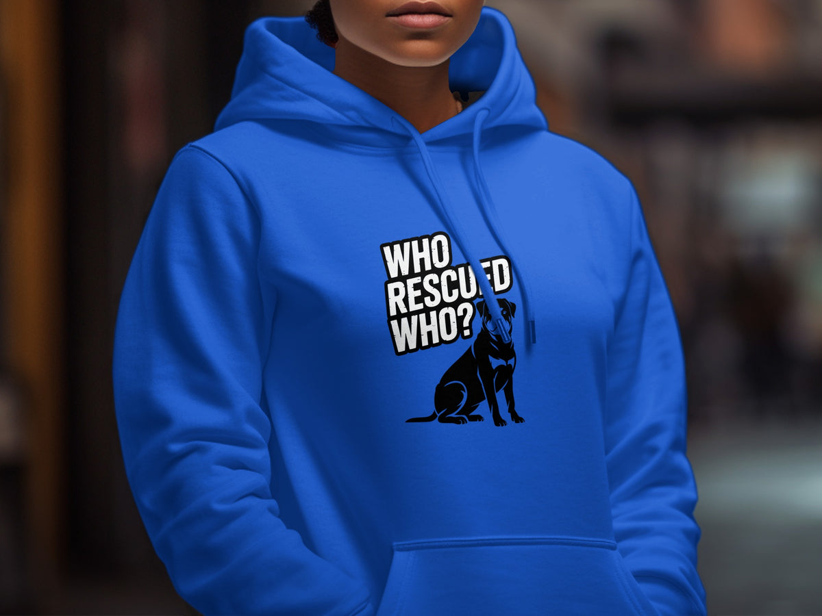 Blue hoodie with "Who Rescued Who?" text and black dog silhouette.