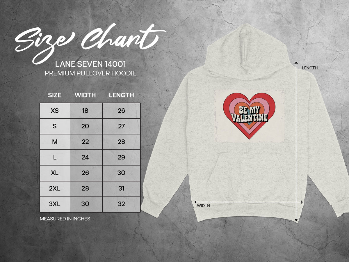 Lane Seven 14001 hoodie size chart with "Be My Valentine" graphic.